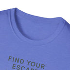 Find Your Escape T-Shirt